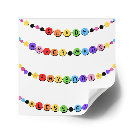 Shade Never Made Anybody Less Gay - Friendship Bracelet Pride Sticker, Fun Decorations for Journals, Laptops, Gift Ideas for Friends, Pride Celebrations, Affirmations