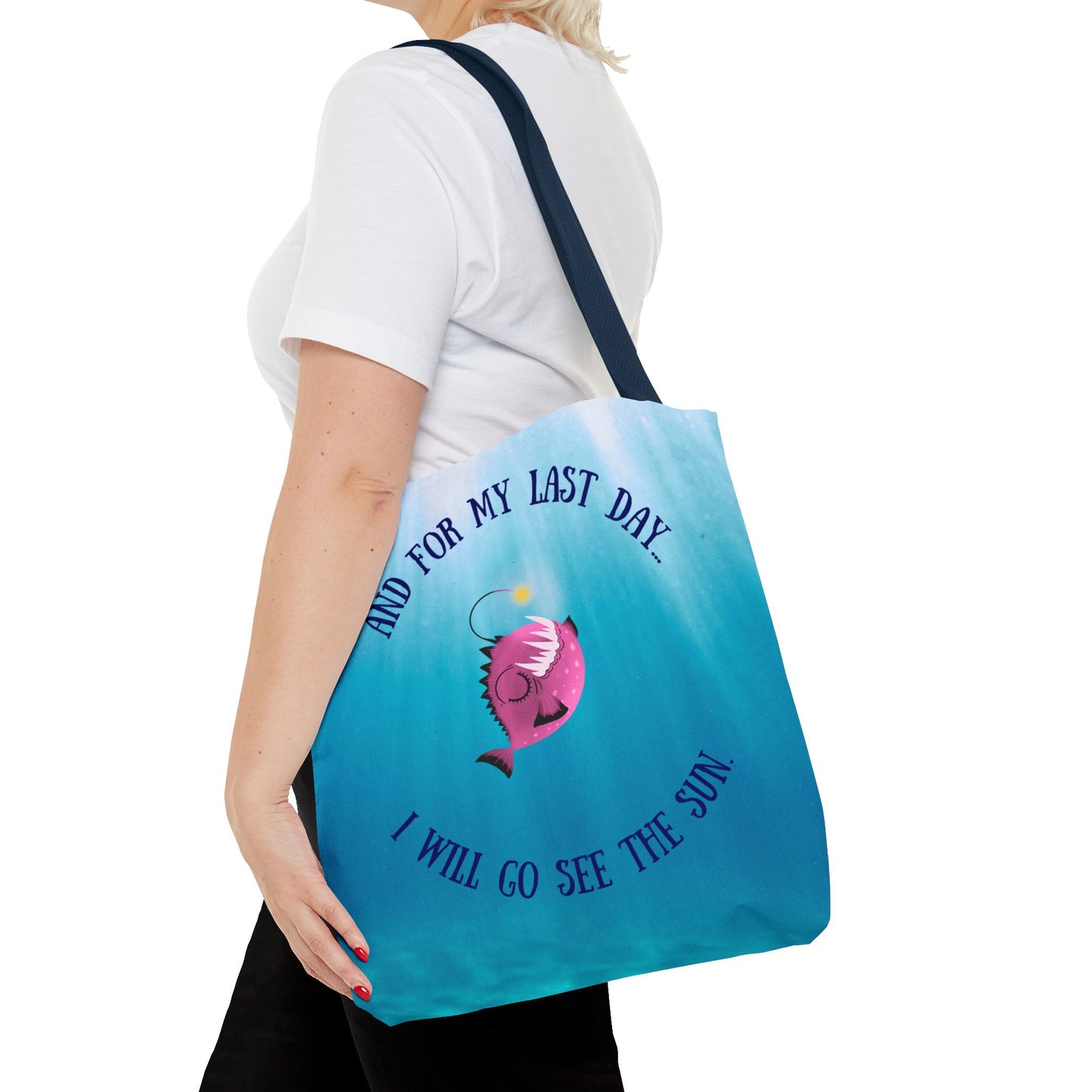Inspirational  Angler Fish Tote Bag - "And For My Last Day, I Will Go See the Sun" - Ocean Vibe