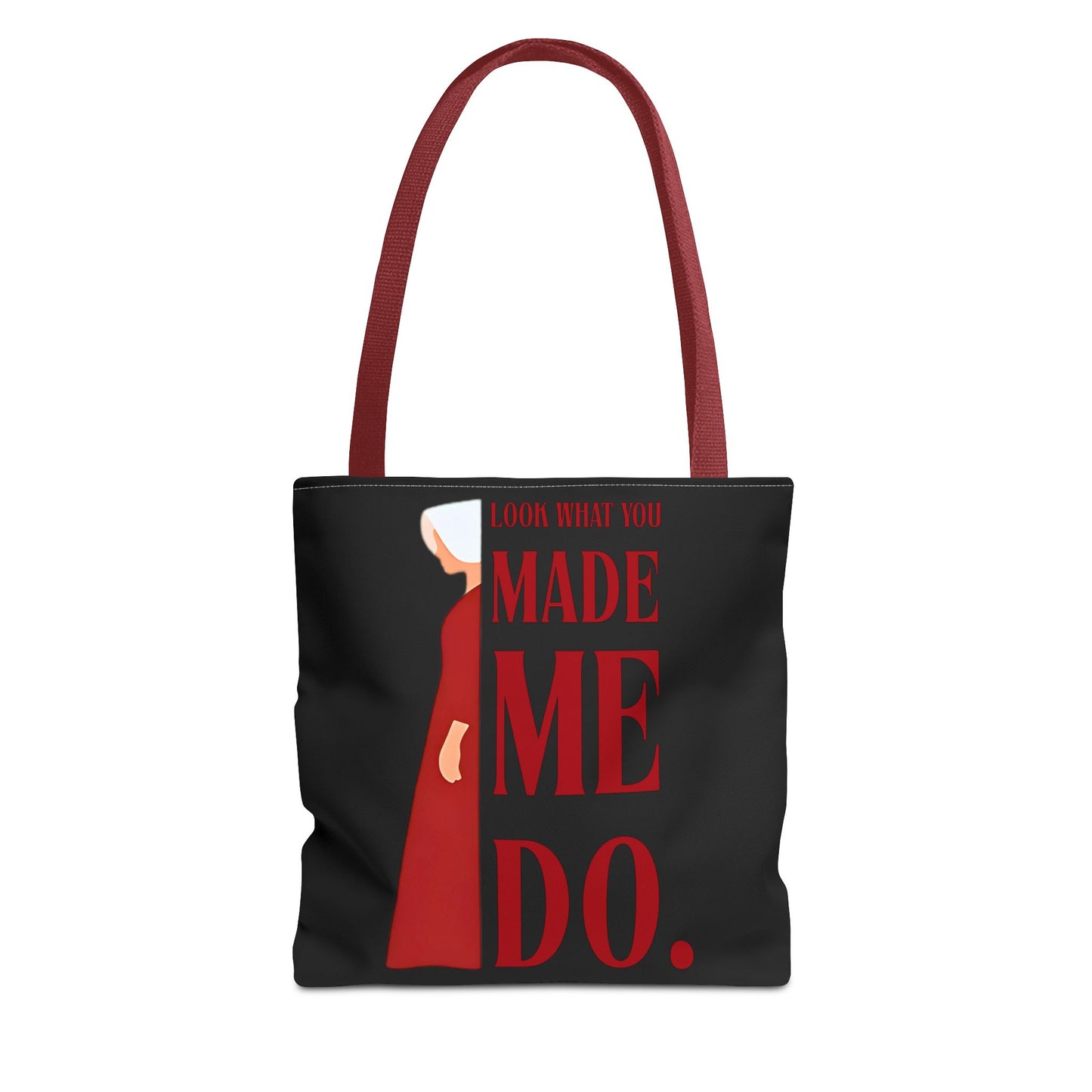 Statement Tote Bag - Look What You Made Me Do - Handmaid's Tale, Empowering Gift, Funny Tote for Women, Stylish Shopping Bag, Minimalist Carryall, Unique Gift Idea