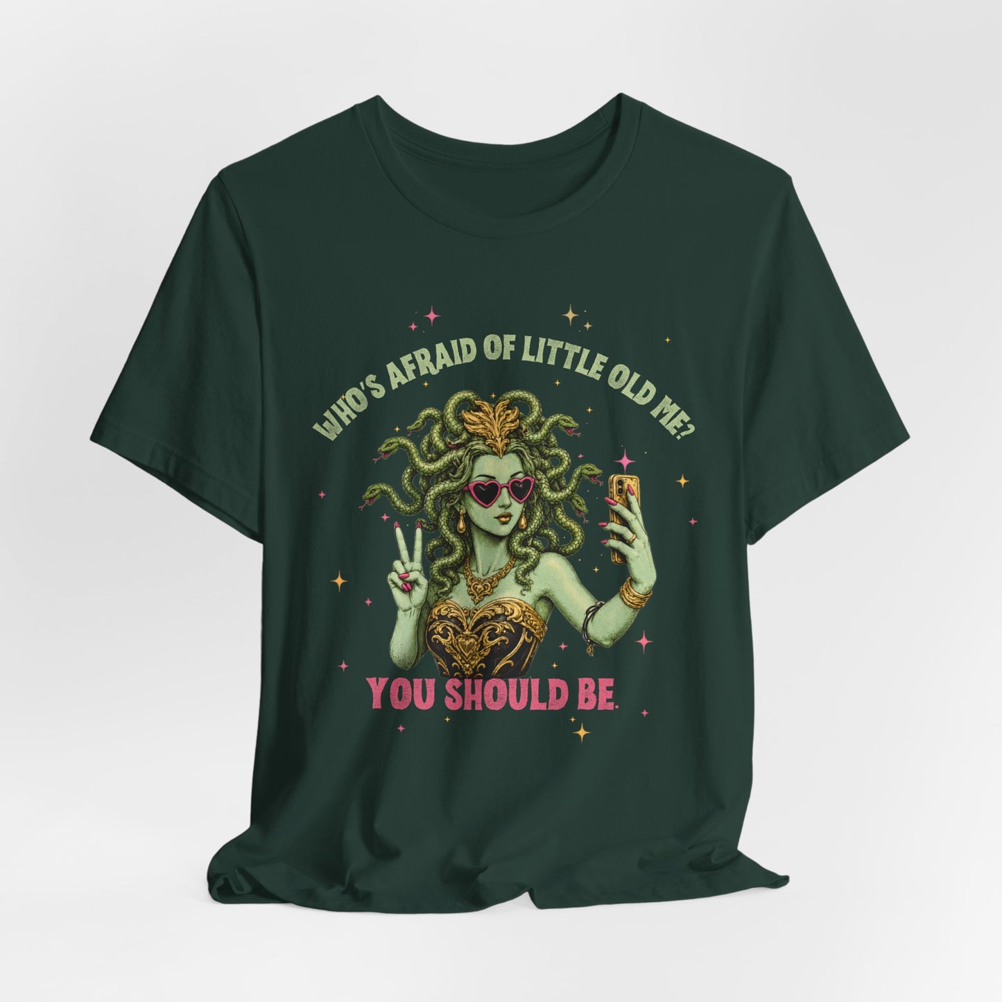 Medusa Selfie Tee — "Who's Afraid of Little Old Me? You Should Be" Graphic T-Shirt