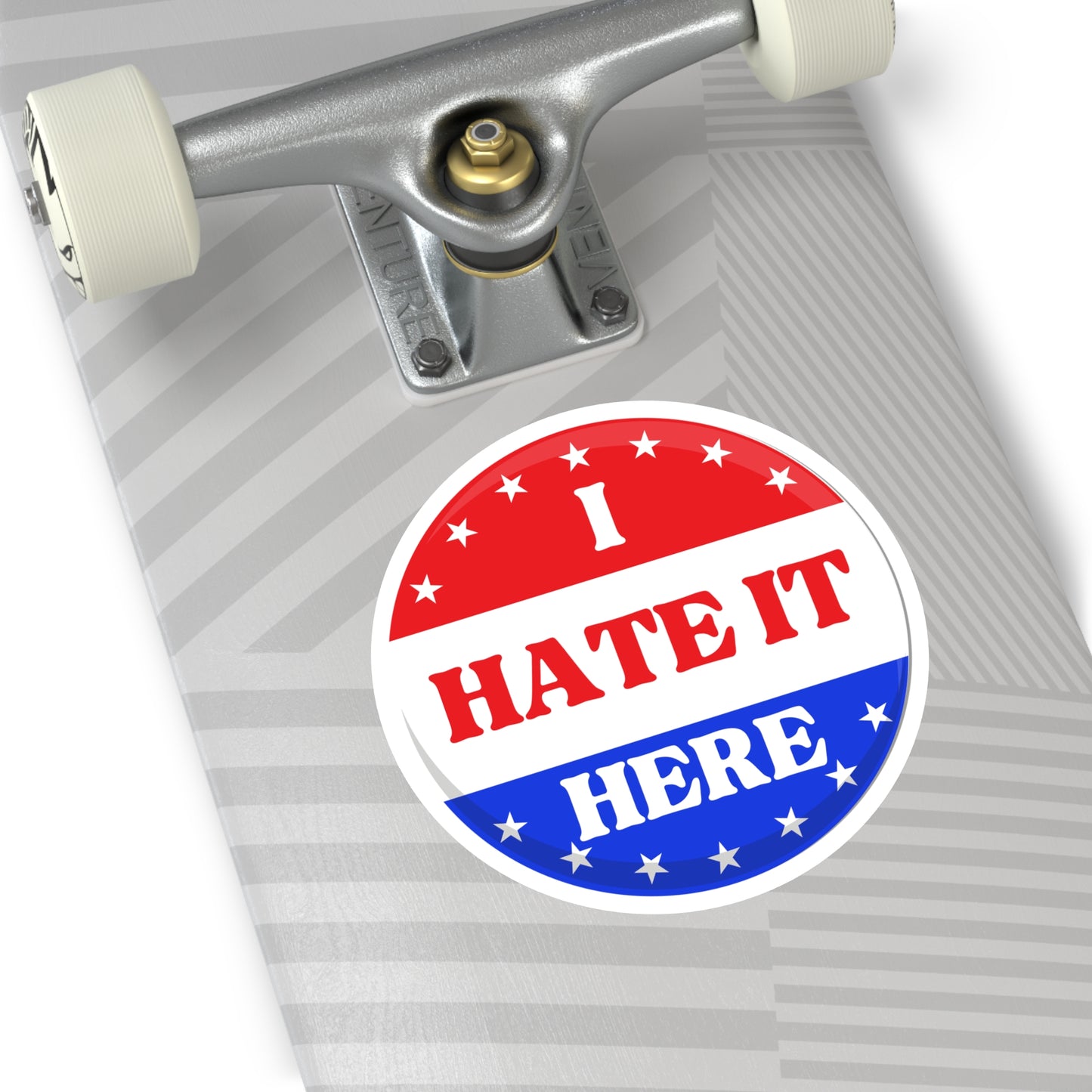 Political Vinyl Sticker — "I Hate It Here" -Blue Party