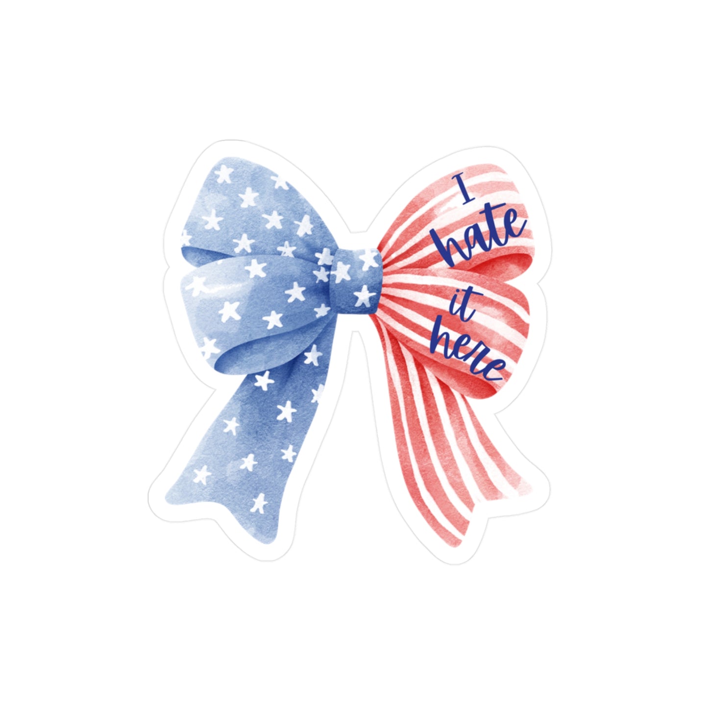 I hate it here - American Bow Vinyl Sticker