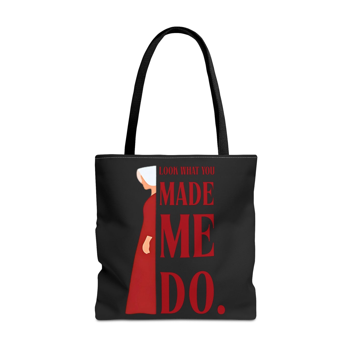 Statement Tote Bag - Look What You Made Me Do - Handmaid's Tale, Empowering Gift, Funny Tote for Women, Stylish Shopping Bag, Minimalist Carryall, Unique Gift Idea