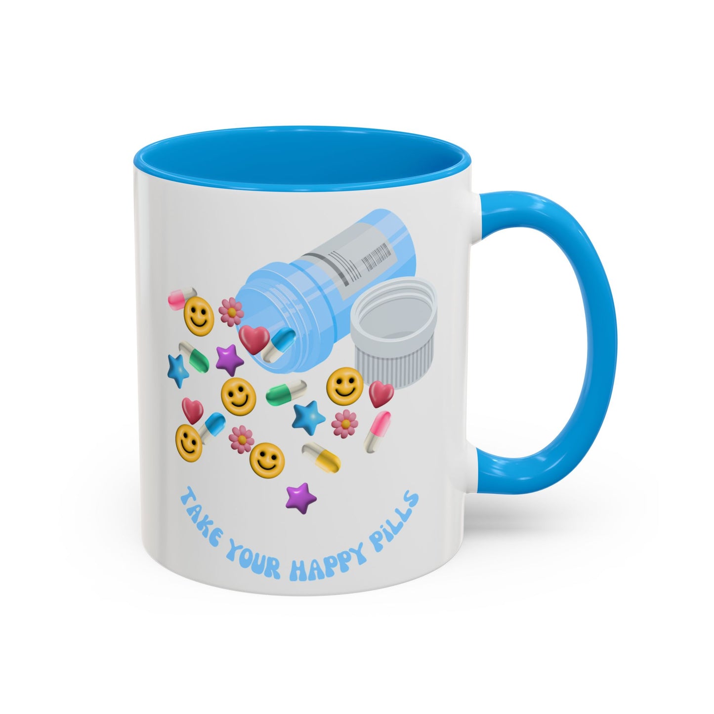 take your happy pills - Colorful Mugs (11oz)