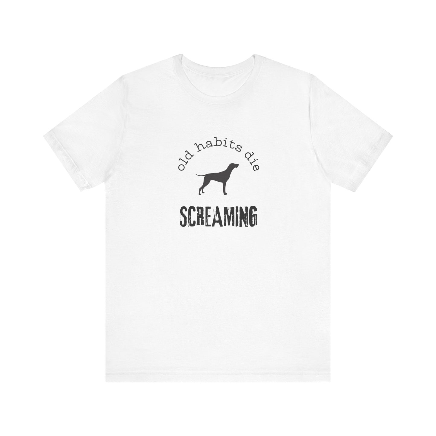 the black dog - old habits die screaming - Unisex Jersey Short Sleeve Tee
