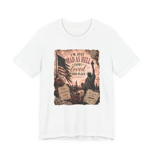 Patriotic 'I'm Just Mad as Hell ' Tee - Vintage Statue of Liberty & Flag Design