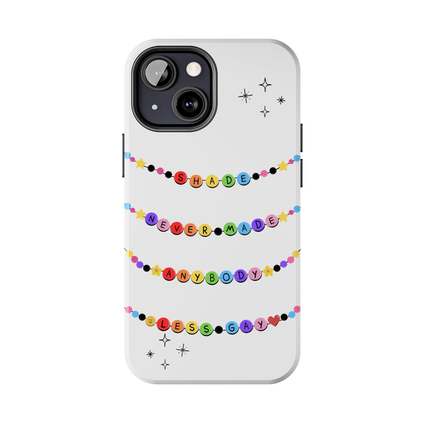 Shade Never Made Anybody Less Gay - Friendship Bracelet Pride - Colorful Statement Phone Cases for Trendsetters, Cute Phone Accessories, Gift for Friends, Rainbow Aesthetic, Vibrant Protective Cases