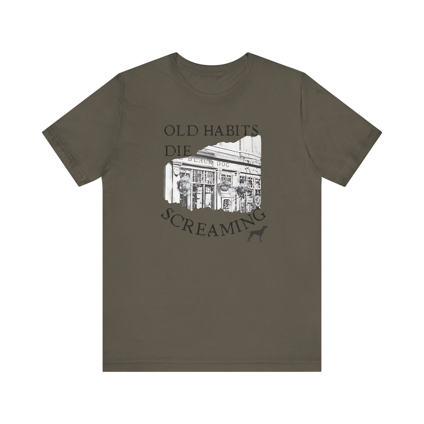 Old Habits Die Screaming - Bar and Dog - Unisex Jersey Short Sleeve Tee
