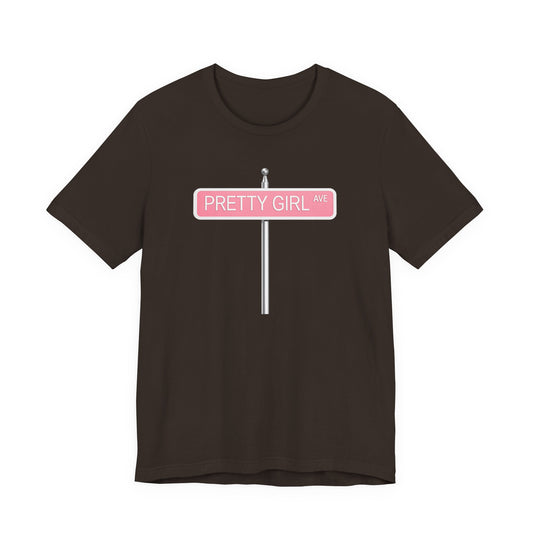 Pretty Girl Ave T-Shirt — My House Could Be Your House Too