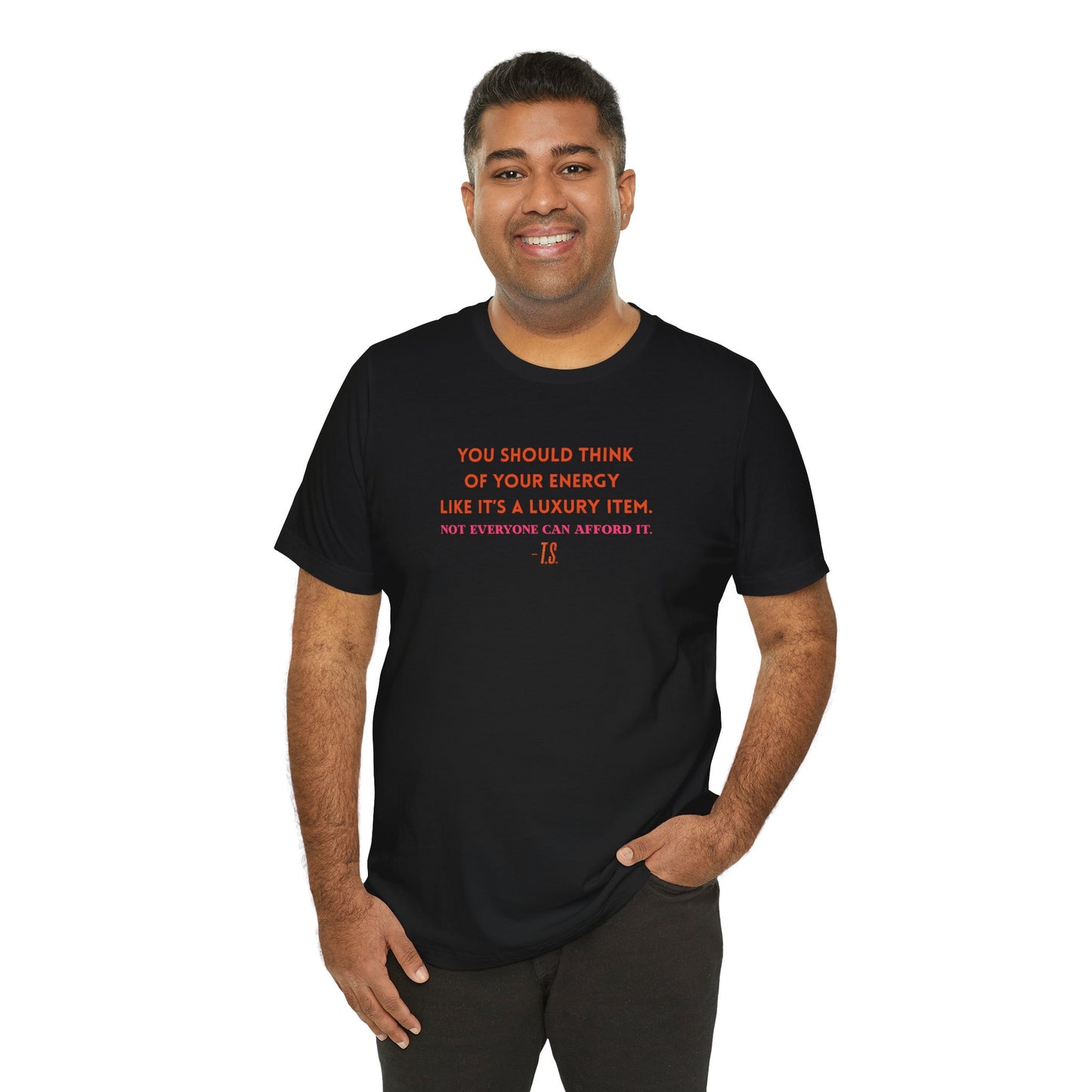 Luxury Energy Quote Tee, Unisex Graphic Shirt, Motivational Tee, Self-Care Apparel, Everyday Wear, Gift for Her