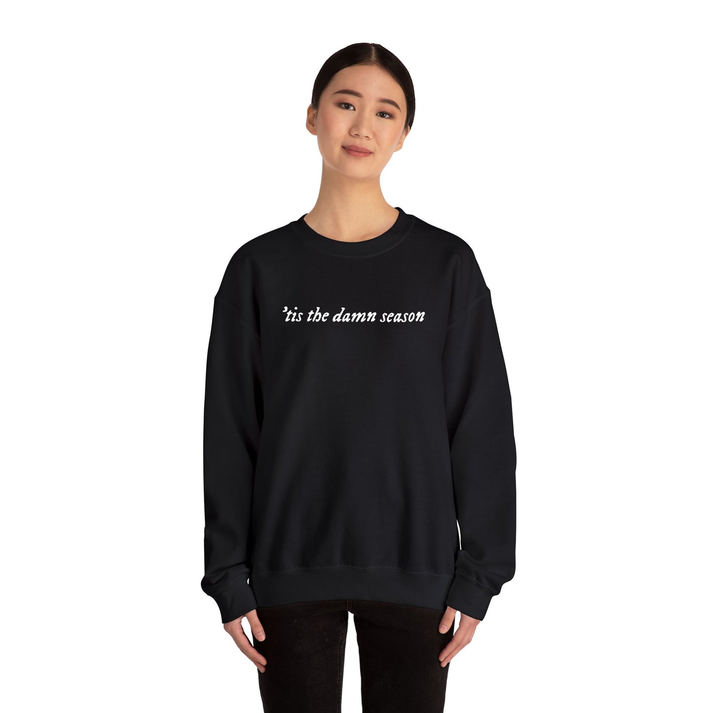 Embroidered Crewneck Sweatshirt — “tis the damn season” Minimal Script Pullover