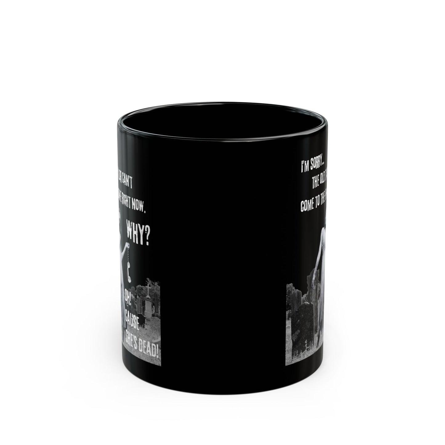 Oh, cause she's dead! Gothic Black Mug for Fans of Dark Humor, Halloween Gift, Coffee Cup, Funny Quote, Spooky Tea Mug