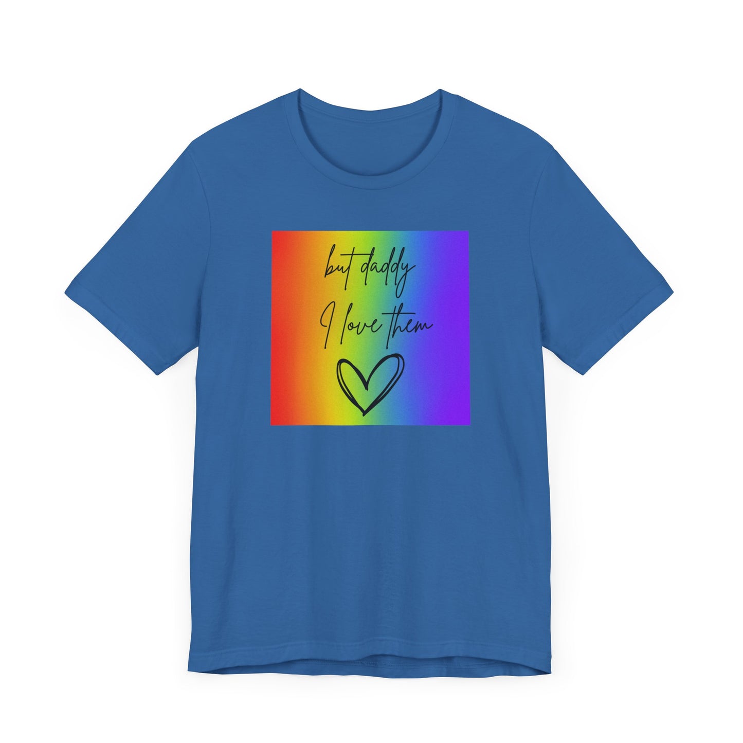 but daddy I love THEM rainbow - PRIDE - Unisex Jersey Short Sleeve Tee