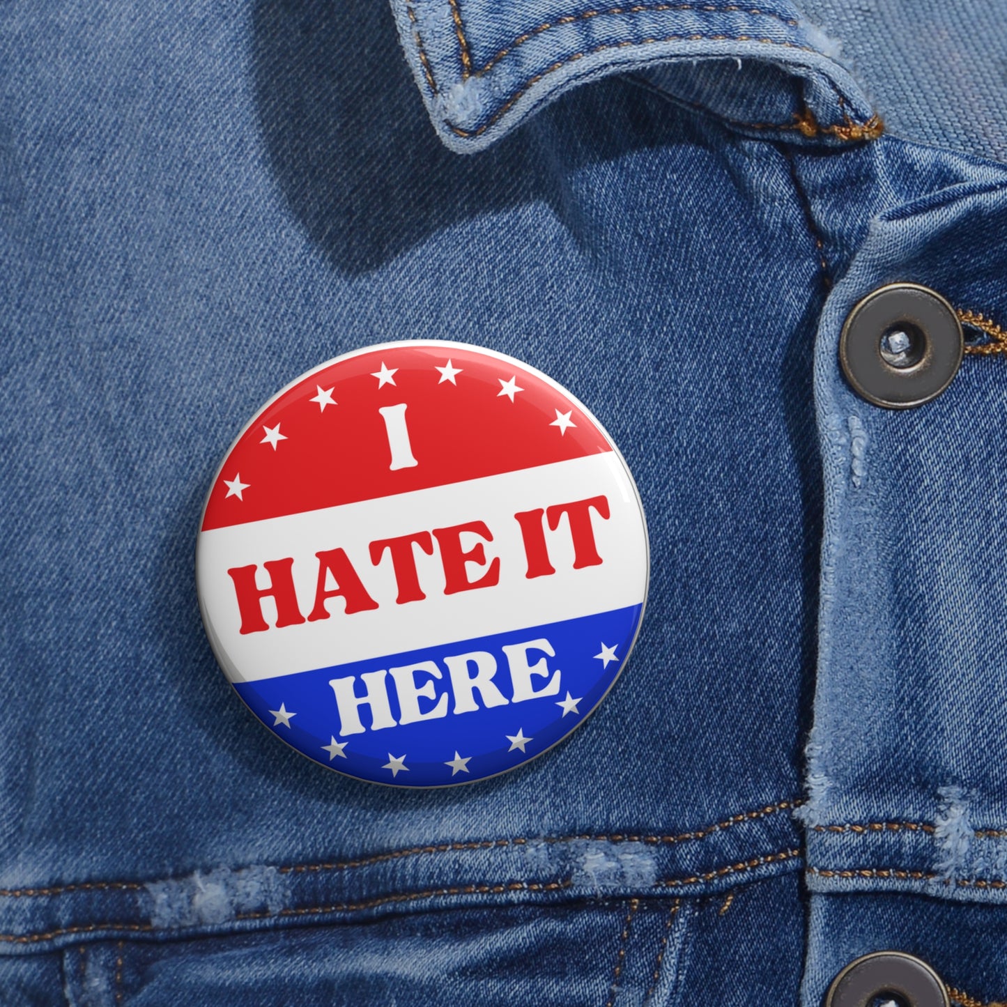 I Hate it Here - Pin Button