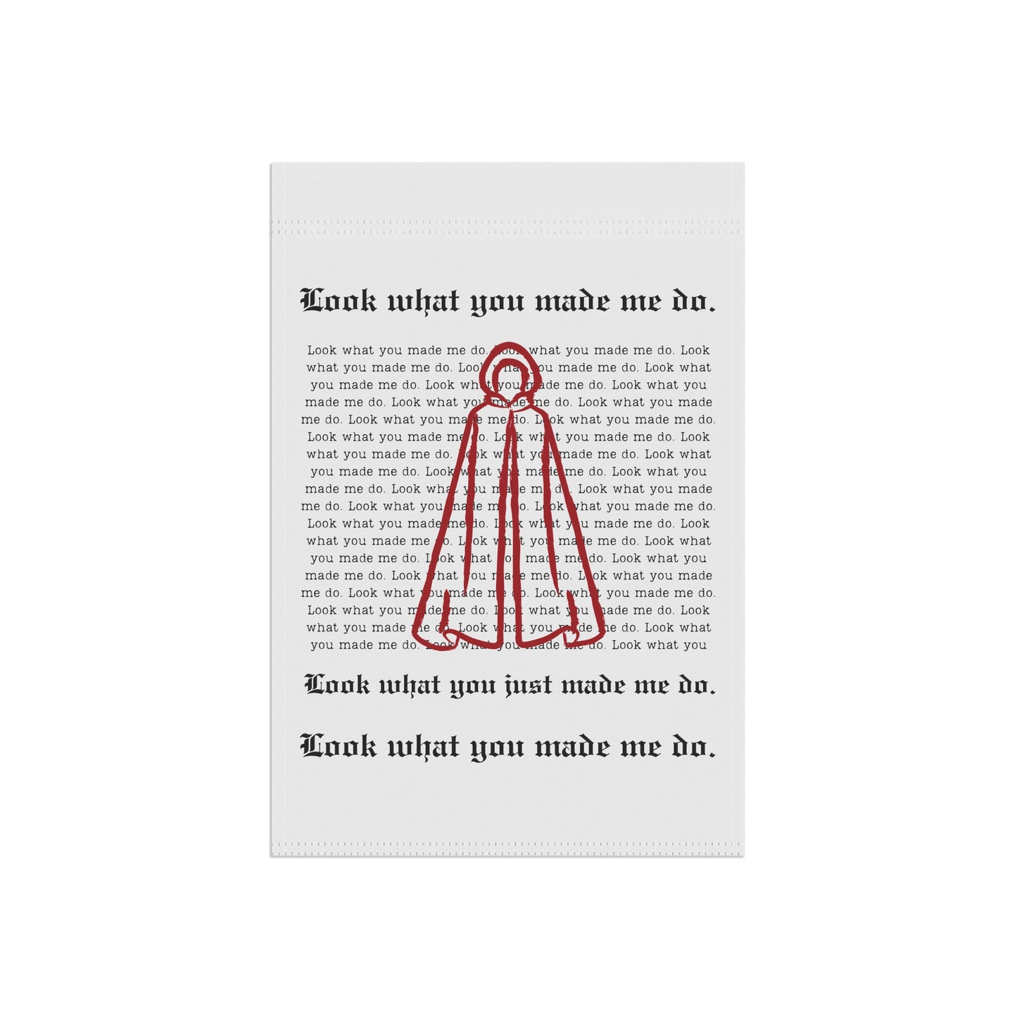 Garden Flag - Look What You Made Me Do - Handmaid's Tale