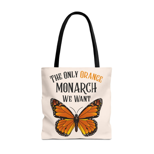 The Only Orange Monarch We Want Tote Bag - Perfect for Nature Lovers, Eco-Friendly Chic, Gift for Activists, Summer Outing, Stylish Carryall