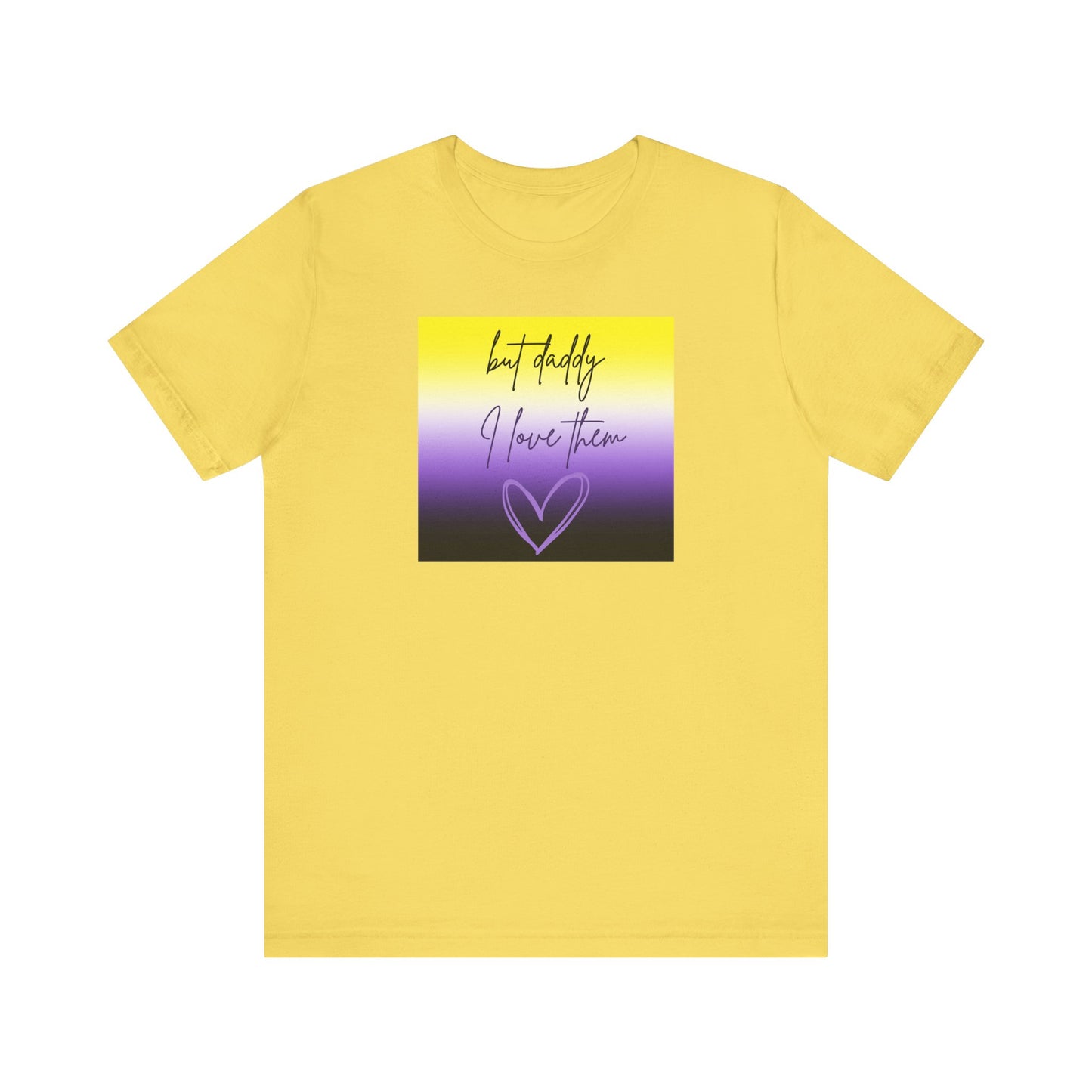 but daddy I love THEM - PRIDE - Unisex Jersey Short Sleeve Tee