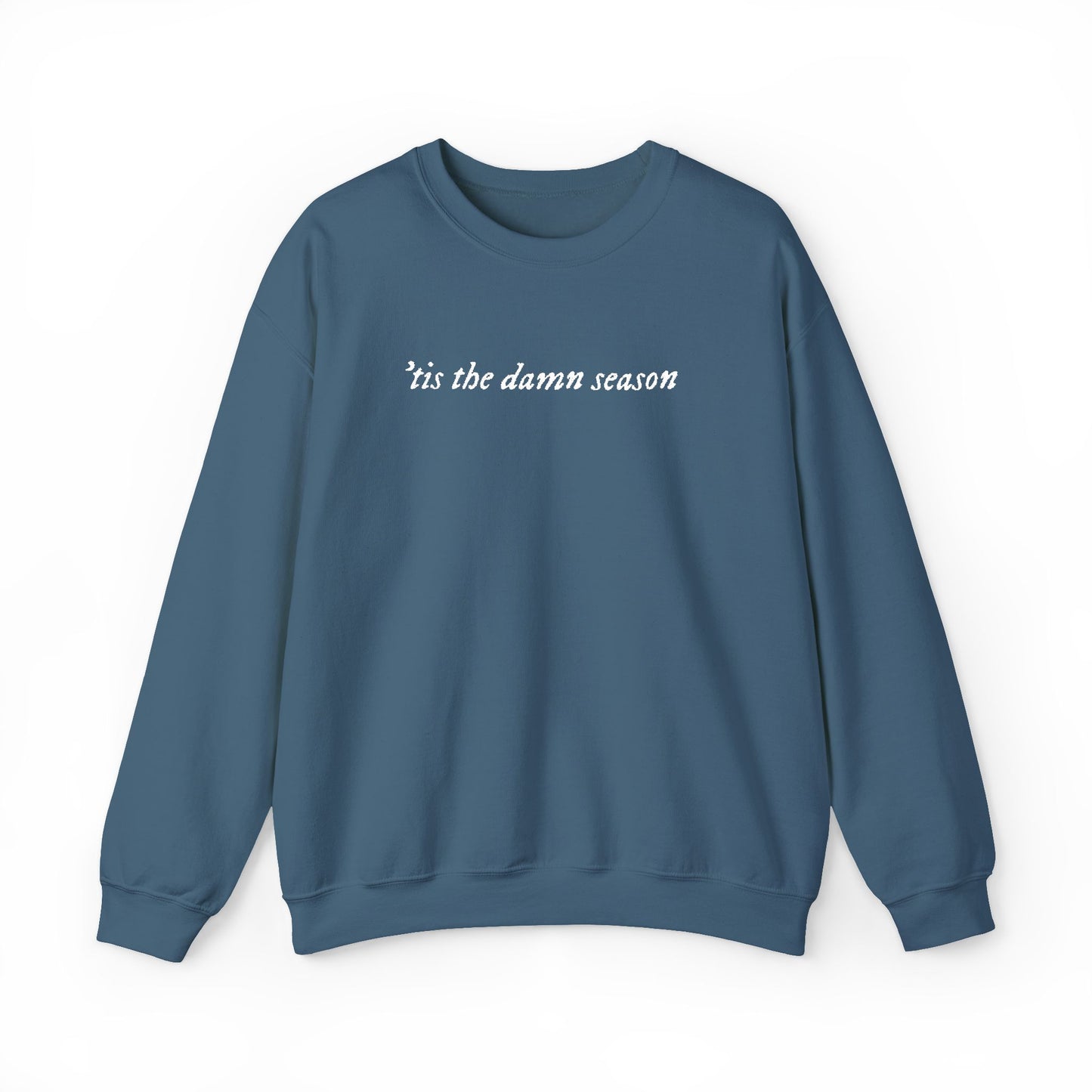 Embroidered Crewneck Sweatshirt — “tis the damn season” Minimal Script Pullover