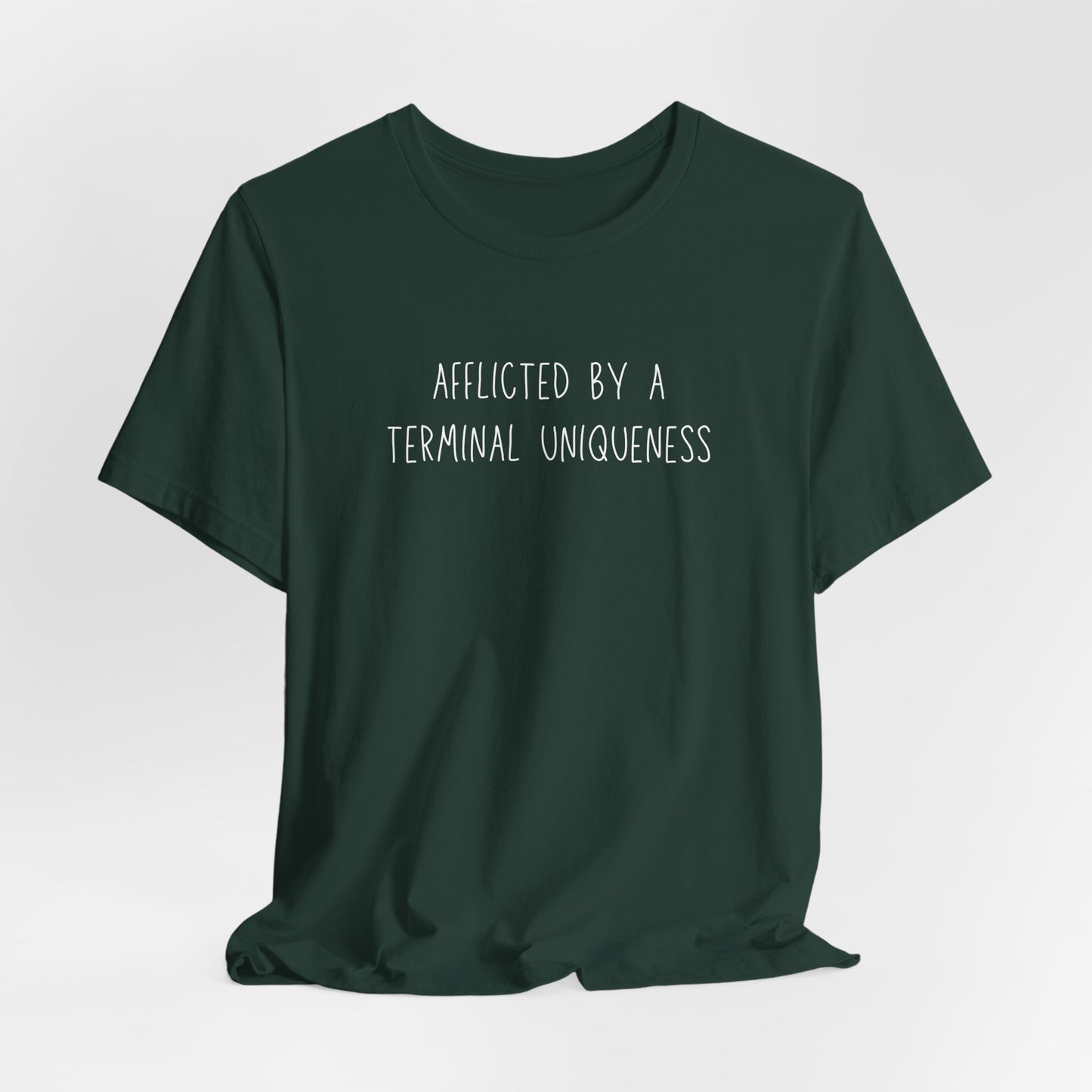 Afflicted by a Terminal Uniqueness tee