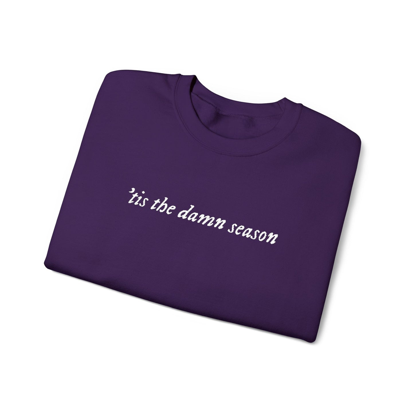 Embroidered Crewneck Sweatshirt — “tis the damn season” Minimal Script Pullover