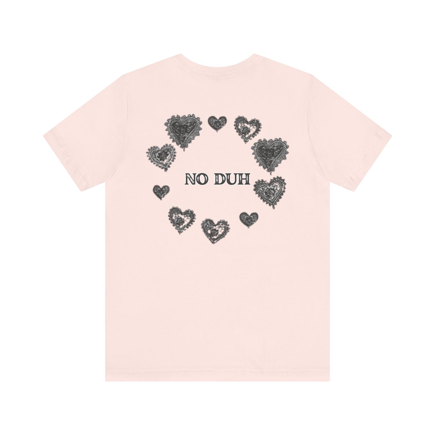 No Duh - Unisex Jersey Short Sleeve Tee