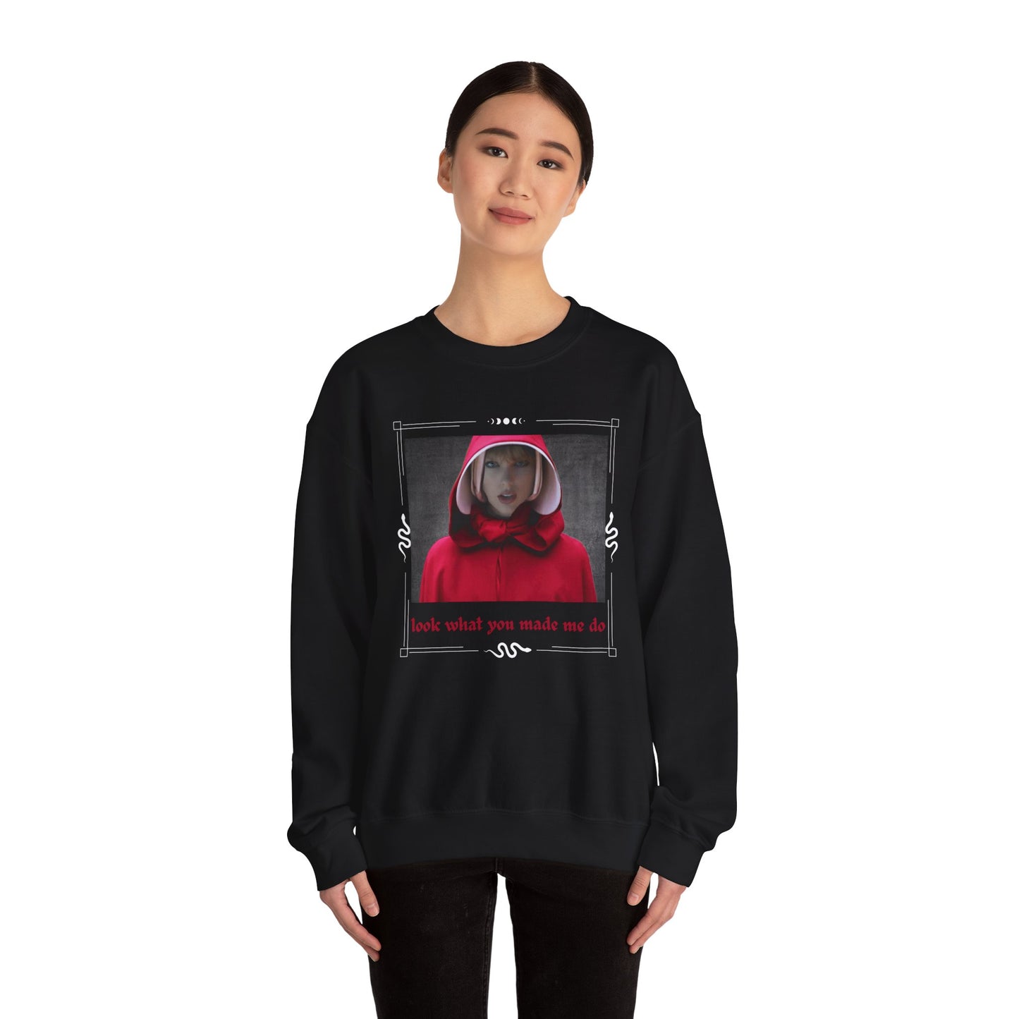Red Cloak, Handmaid's Tale Look What You Made Me Do- Crewneck Sweatshirt for Everyday Comfort, Casual Layering, Cozy Gift, Street Style, Unisex Sweatshirt
