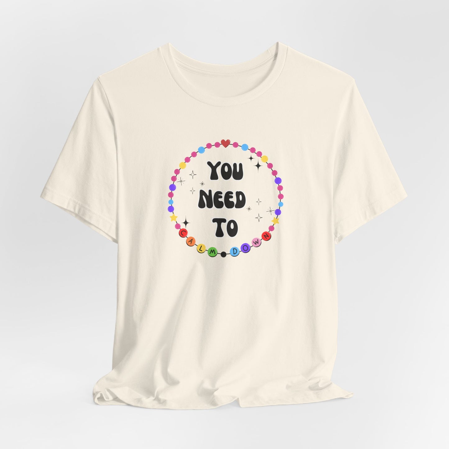 You Need To Calm Down - Shade Never Made Anybody Less Gay - Friendship Bracelet - Front/Back Unisex Jersey Short Sleeve Tee, Casual Graphic Tee, Motivational Shirt, Gift for Everyone, Affirmation Apparel