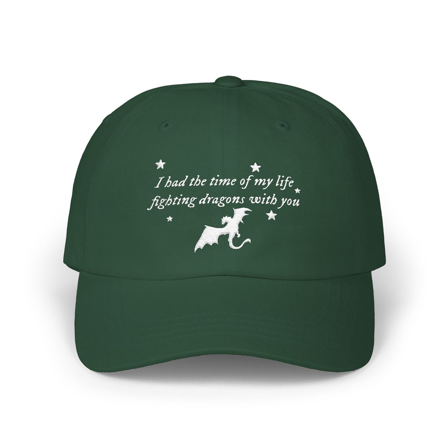 Dad Cap - "I had the time of my life, fighting dragons with you" Embroidered Quote Hat