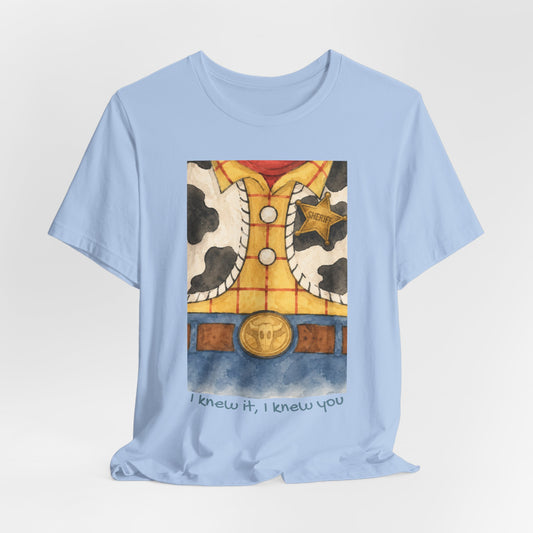 Cowboy Outfit Design Tee: “I knew it, I knew you”