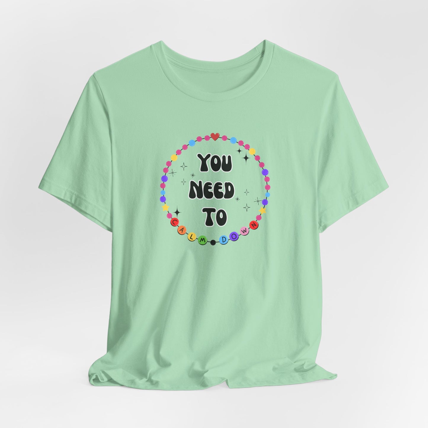 You Need To Calm Down - Shade Never Made Anybody Less Gay - Friendship Bracelet - Front/Back Unisex Jersey Short Sleeve Tee, Casual Graphic Tee, Motivational Shirt, Gift for Everyone, Affirmation Apparel