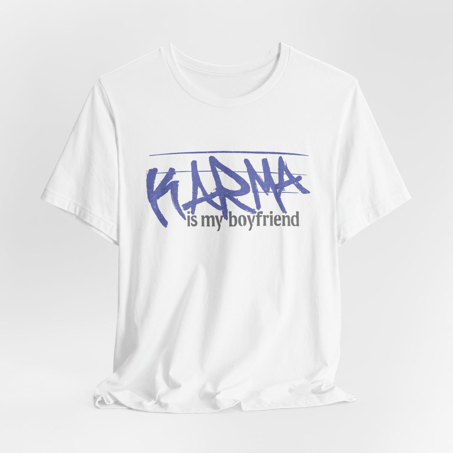 Karma Is My Boyfriend T-Shirt — Funny Feminine Graphic Tee