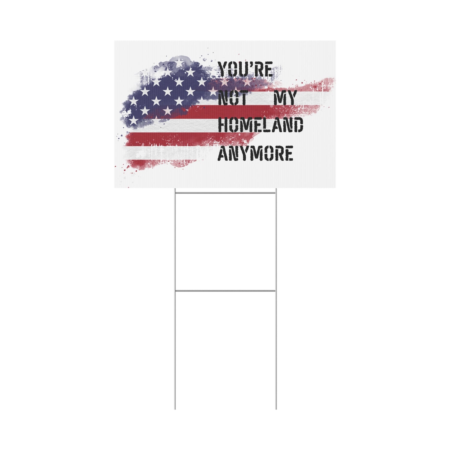 Not my Homeland Anymore Yard Sign, Outdoor Decor, American Flag Sign, Home and Garden, Political Statement, Independence Day Decoration