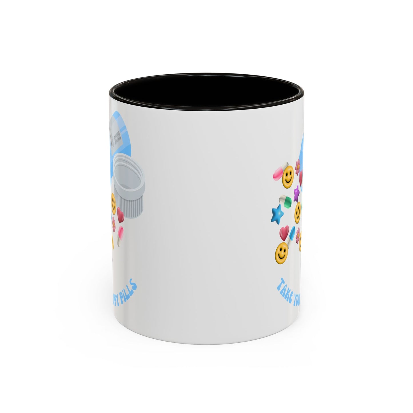 take your happy pills - Colorful Mugs (11oz)