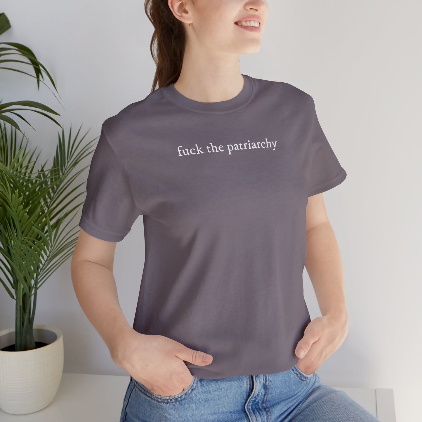 f*ck the patriarchy - lowercase font- Unisex Jersey Short Sleeve Tee