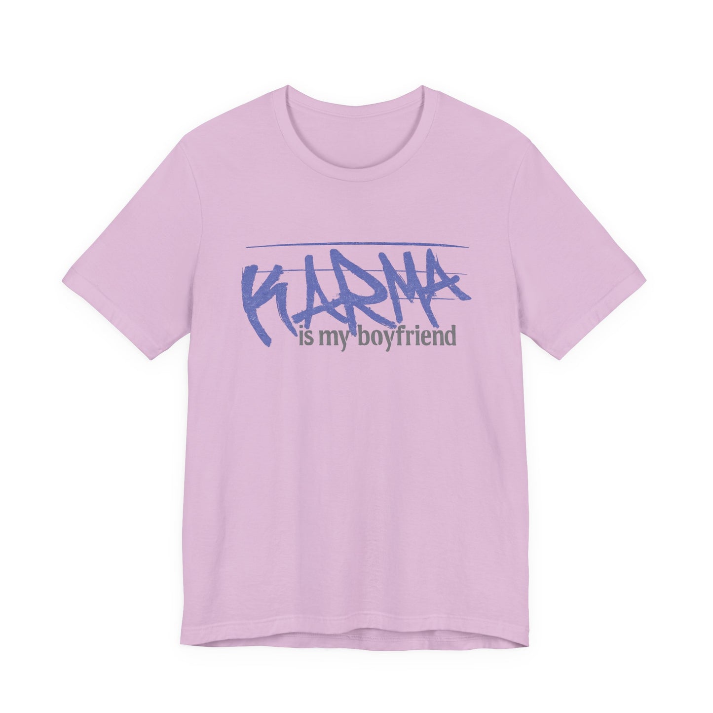 Karma Is My Boyfriend T-Shirt — Funny Feminine Graphic Tee