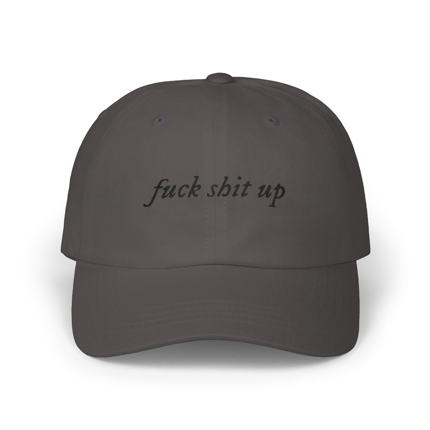 Embroidered Dad Cap — “fuck shit up” Script Baseball Hat