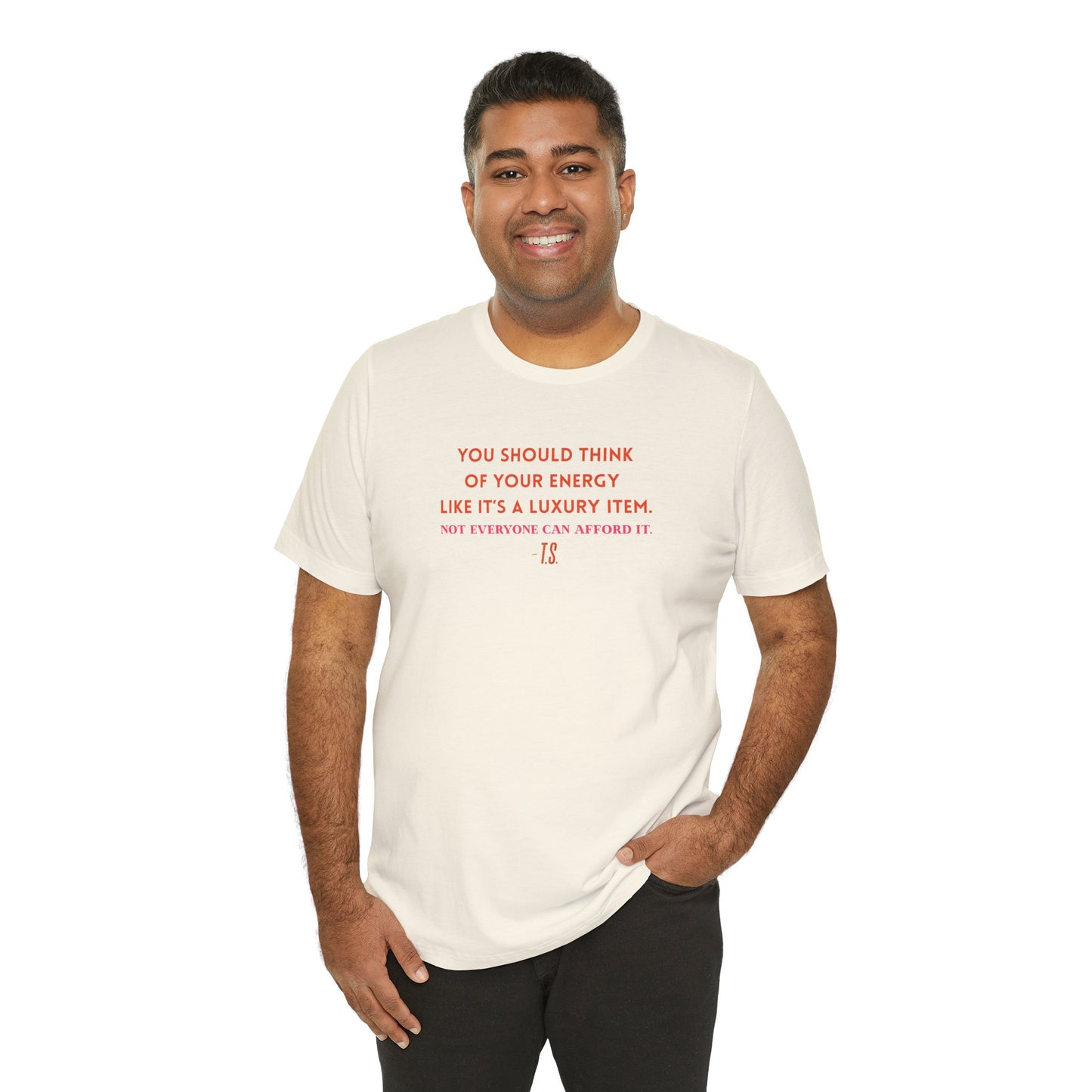 Luxury Energy Quote Tee, Unisex Graphic Shirt, Motivational Tee, Self-Care Apparel, Everyday Wear, Gift for Her