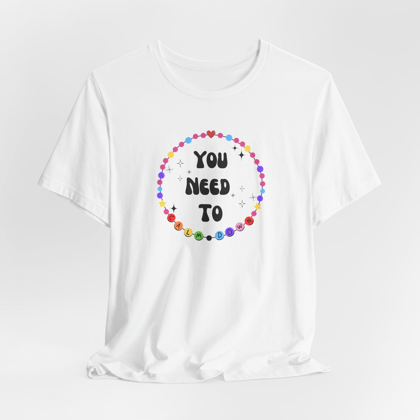 You Need To Calm Down - Shade Never Made Anybody Less Gay - Friendship Bracelet - Front/Back Unisex Jersey Short Sleeve Tee, Casual Graphic Tee, Motivational Shirt, Gift for Everyone, Affirmation Apparel