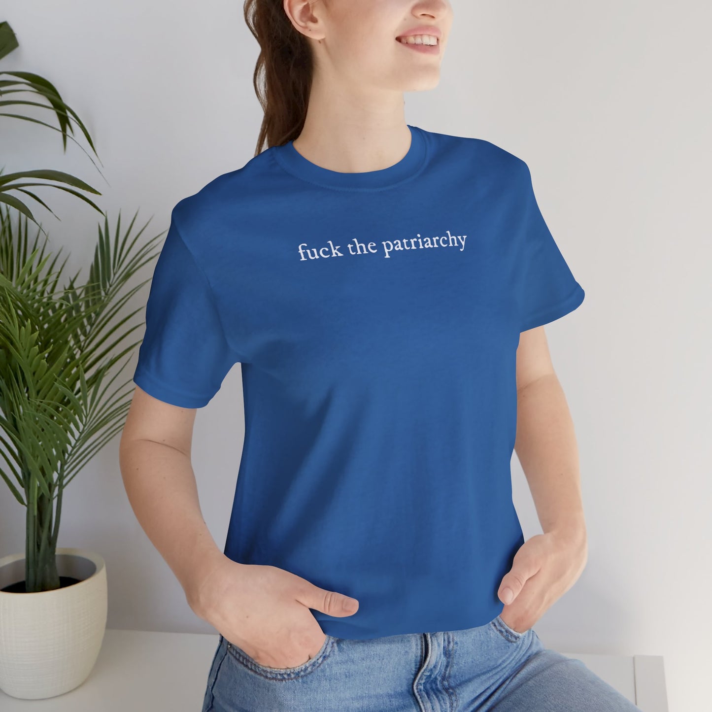 f*ck the patriarchy - lowercase font- Unisex Jersey Short Sleeve Tee