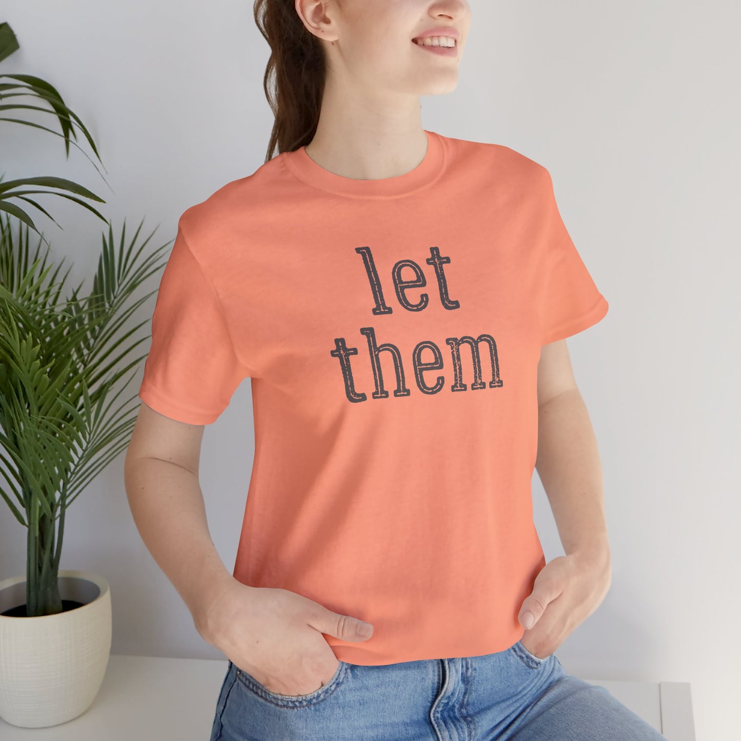 Let Them Unisex Jersey Short Sleeve Bella Canvas Tee, Motivational Shirt, Unisex T-Shirt, Casual Wear, Gift for Her, Everyday Style