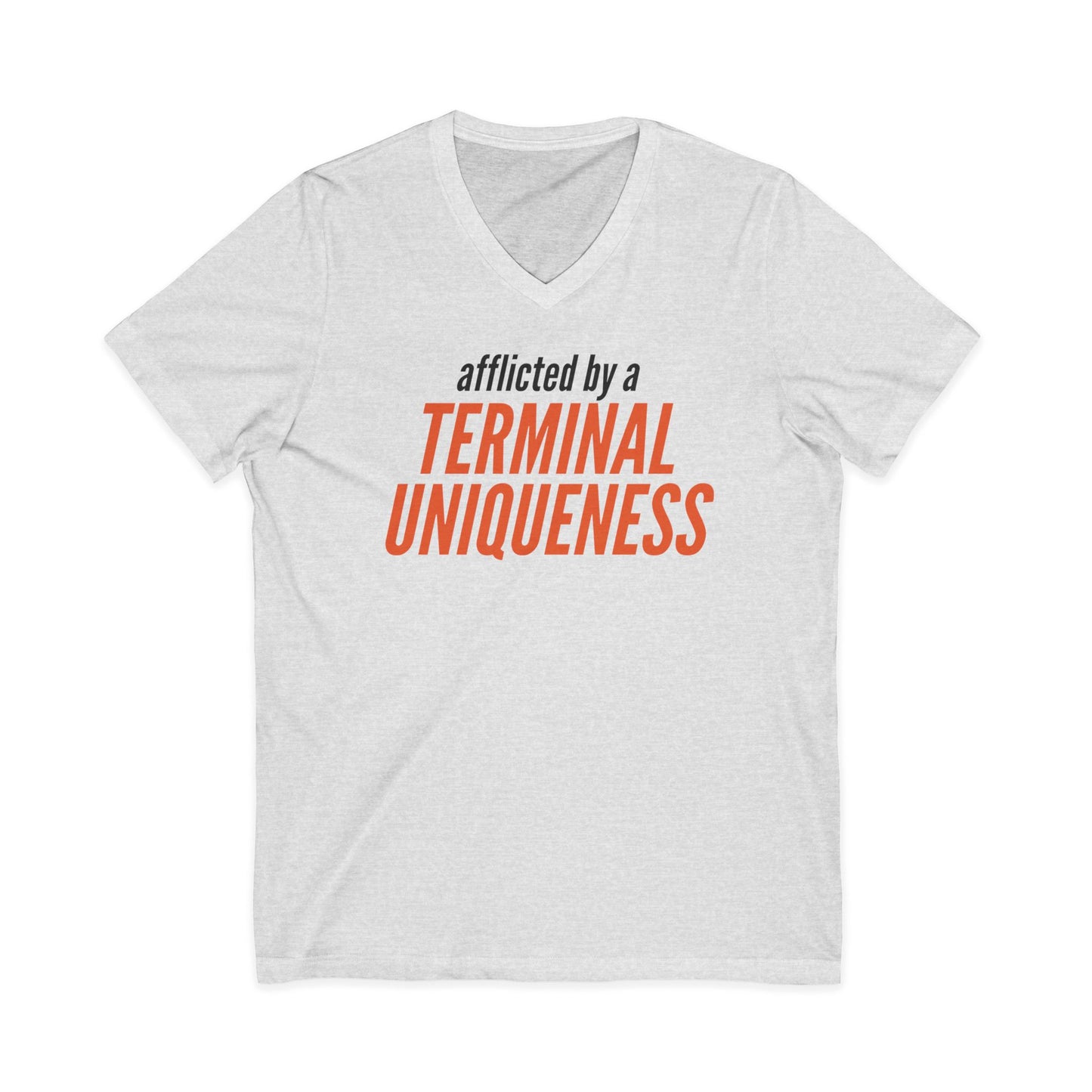 V-Neck Tee — "Afflicted by a Terminal Uniqueness" Graphic