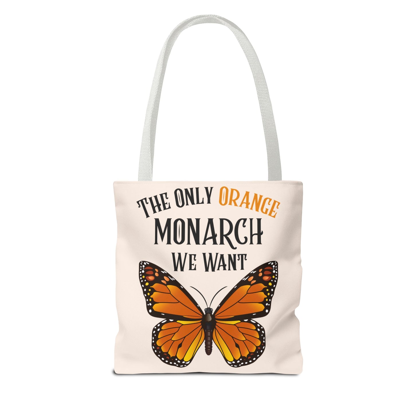 The Only Orange Monarch We Want Tote Bag - Perfect for Nature Lovers, Eco-Friendly Chic, Gift for Activists, Summer Outing, Stylish Carryall
