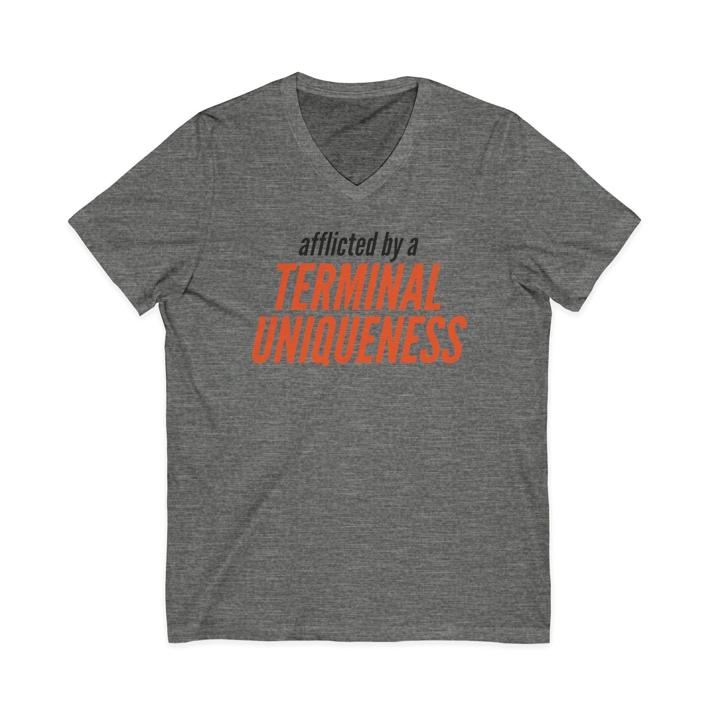 V-Neck Tee — "Afflicted by a Terminal Uniqueness" Graphic