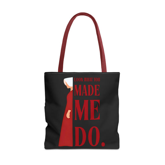 Statement Tote Bag - Look What You Made Me Do - Handmaid's Tale, Empowering Gift, Funny Tote for Women, Stylish Shopping Bag, Minimalist Carryall, Unique Gift Idea