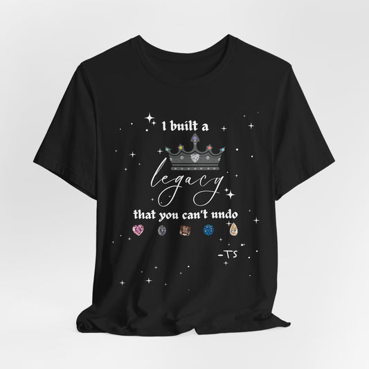 I built a Legacy that you can't undo - Swiftie Albums Crown Tee - Inspirational Unisex Jersey Tee, Motivational Gift, Casual Wear, Birthday Celebration, Confidence Booster