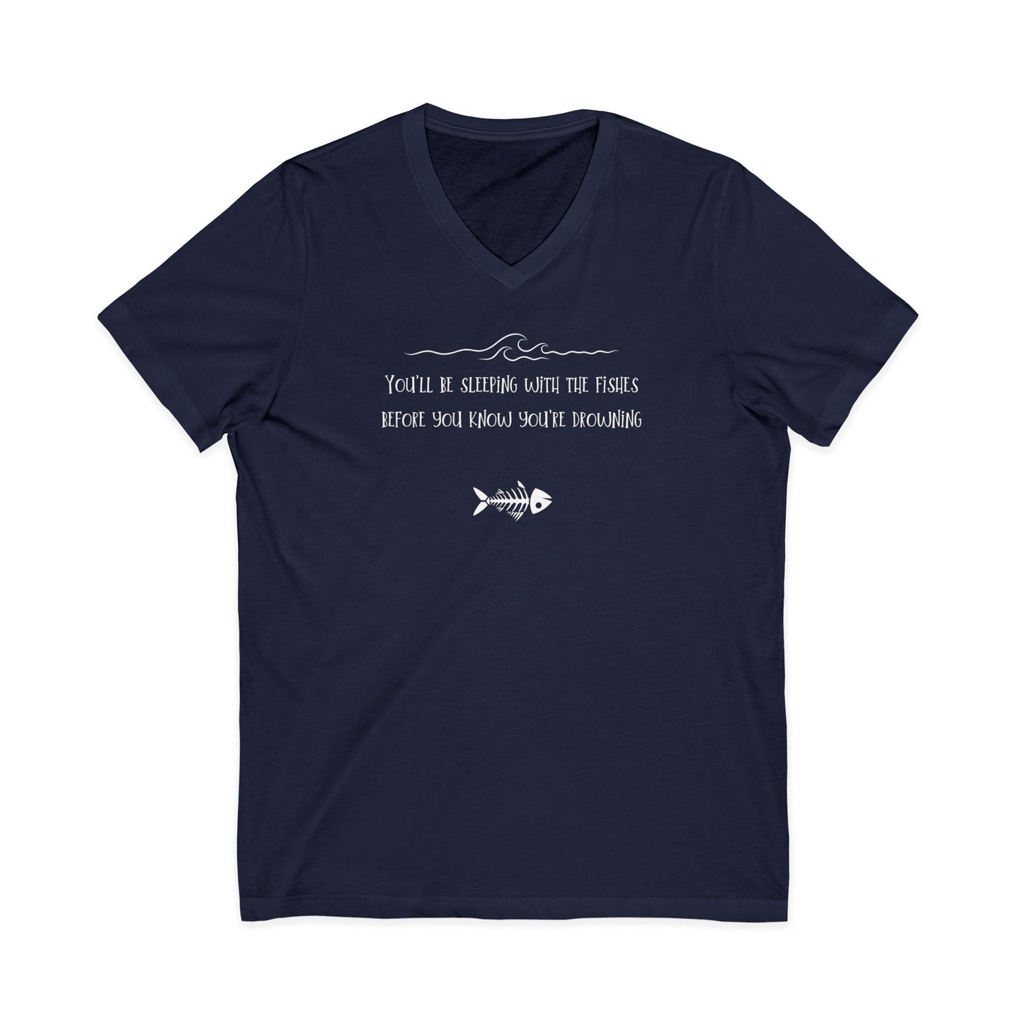 Sleeping with the Fishes -  Unisex V-neck Tee