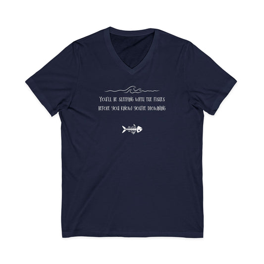 Sleeping with the Fishes -  Unisex V-neck Tee