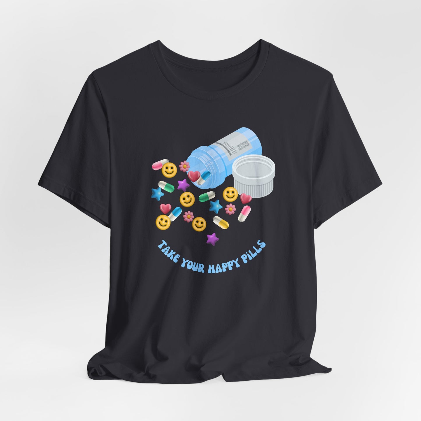 take your happy pills - Unisex Jersey Short Sleeve Tee