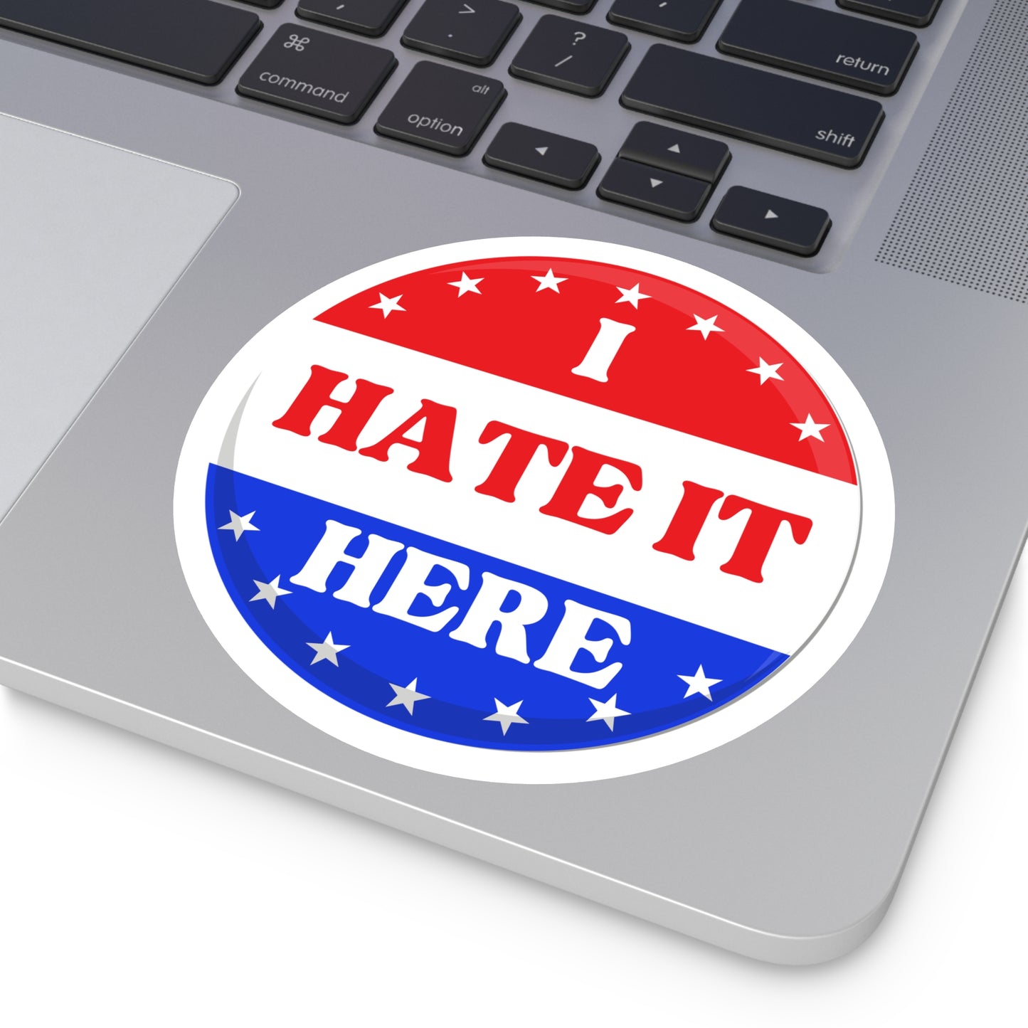 Political Sticker - 'I Hate It Here' - Blue Party