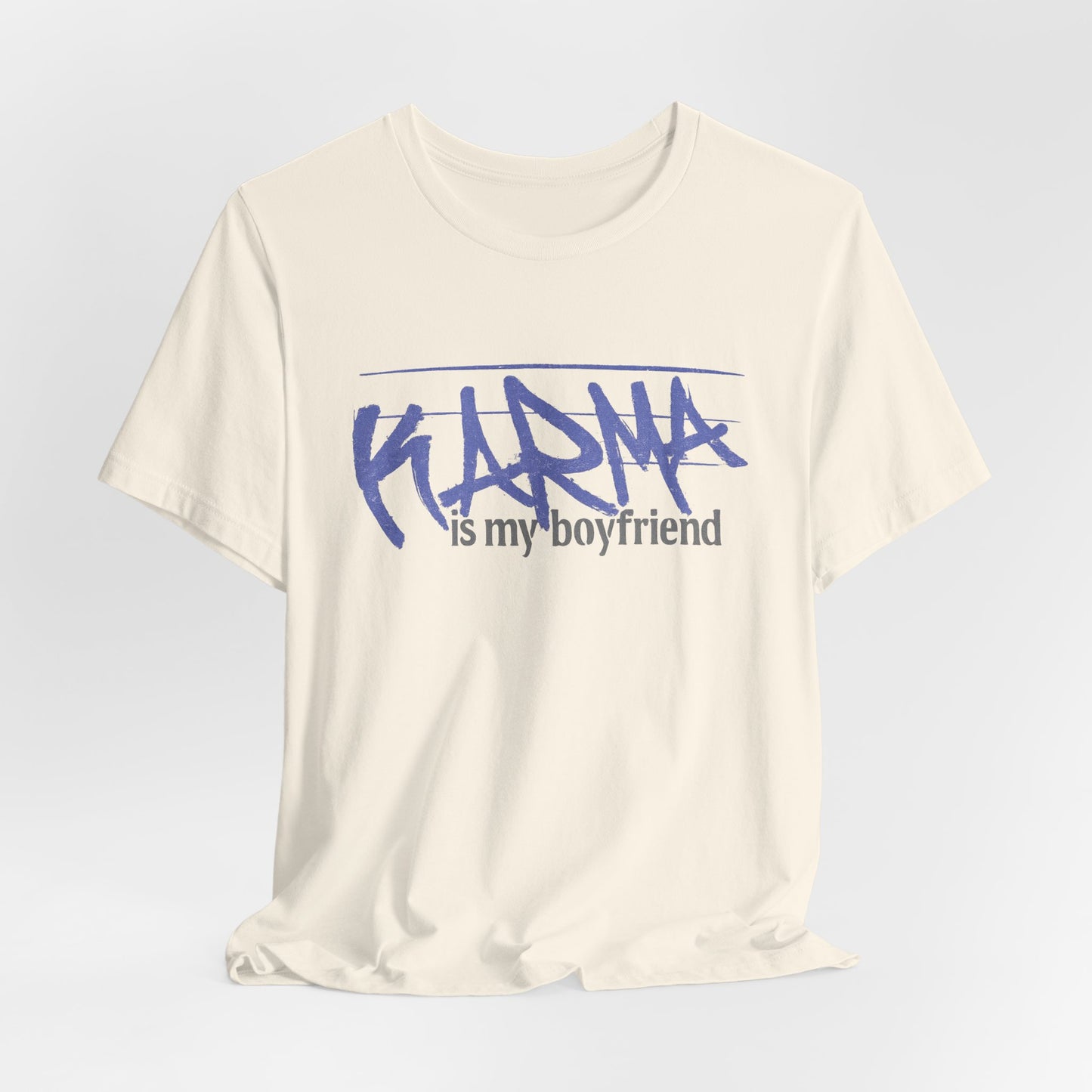 Karma Is My Boyfriend T-Shirt — Funny Feminine Graphic Tee